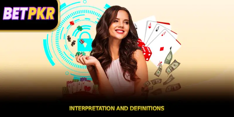 Interpretation and Definitions