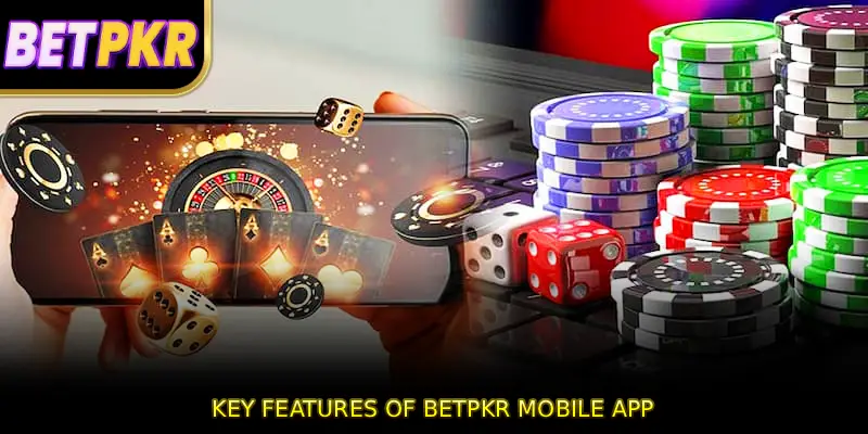 Key Features of BETPKR Mobile App