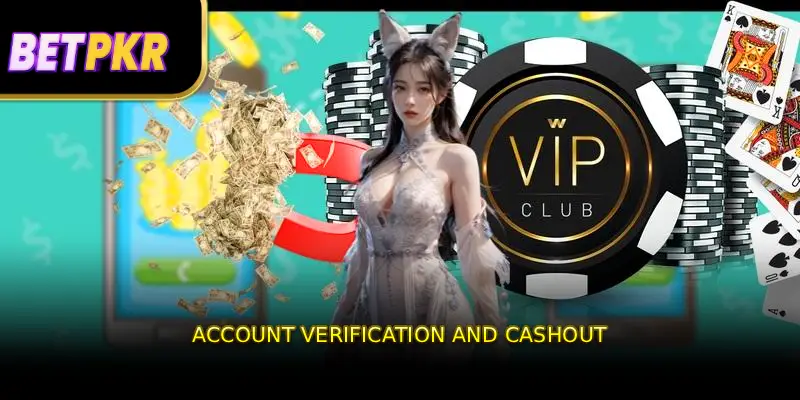 Account Verification and Cashout